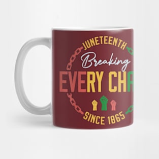 breaking every chain since 1865 women men juneteenth freedom Mug